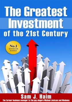 The Greatest Investment of the 21st Century, Sam J.Haim