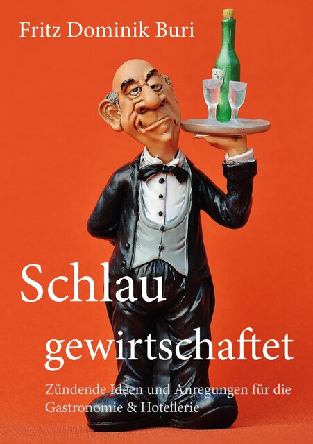 «Schlau gewirtschaftet, Fritz Dominik Buri