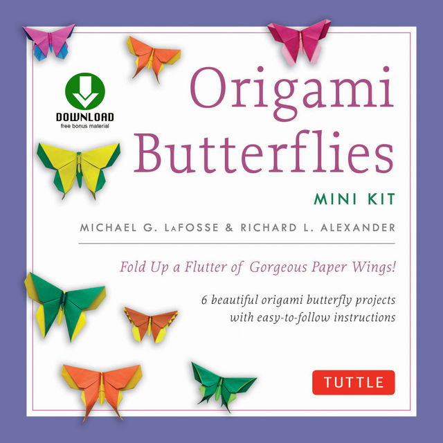 Origami Butterflies Mini, Michael G. LaFosse, Richard L. Alexander