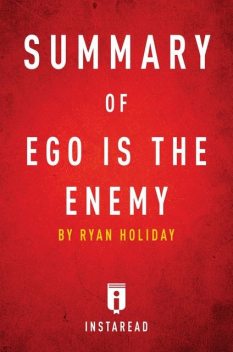 Summary of Ego is the Enemy, Instaread