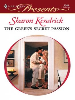 The Greek's Secret Passion, Sharon Kendrick