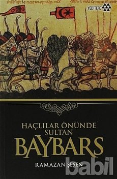 Haçlılar Önünde Sultan Baybars, Ramazan Şeşen