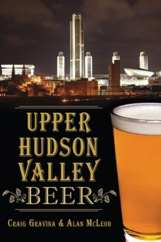 Upper Hudson Valley Beer, Alan McLeod, Craig Gravina