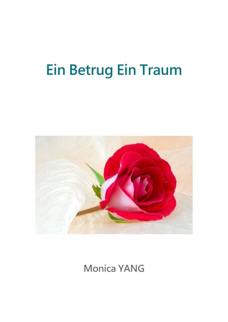 Ein Betrug Ein Traum, Monica YANG