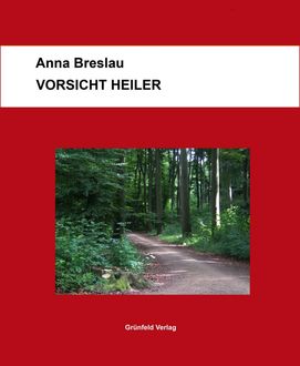 Vorsicht Heiler, Anna Breslau