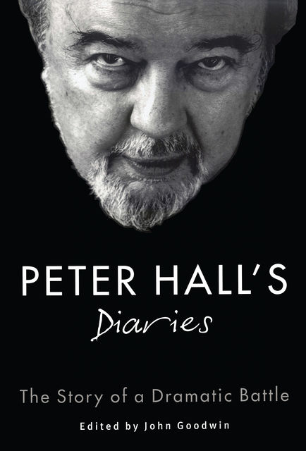 Peter Hall's Diaries, John Goodwin, Sir Peter Hall