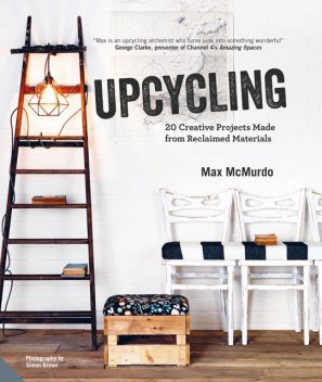 Upcycling, Max McMurdo