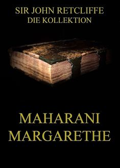 Maharani Margarethe, Sir John Retcliffe