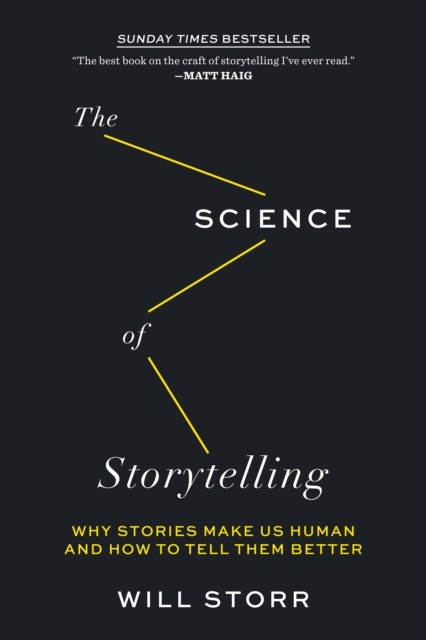 The Science of Storytelling, Will Storr
