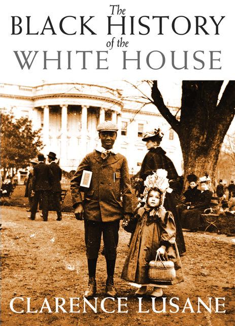 The Black History of the White House, Clarence Lusane