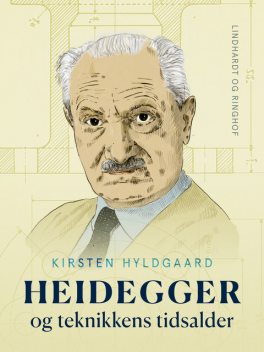Heidegger og teknikkens tidsalder, Kirsten Hyldgaard