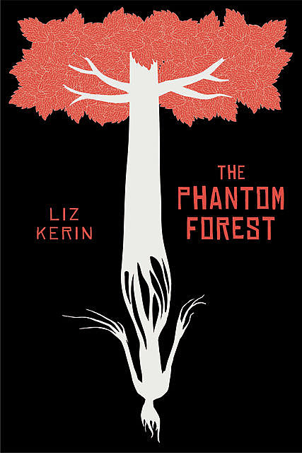 The Phantom Forest, Liz Kerin