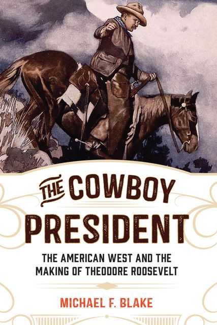 The Cowboy President, Michael Blake