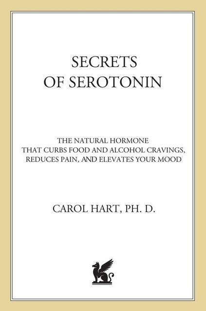 Secrets of Serotonin, Carol Hart