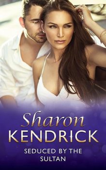 Seduced by the Sultan, Sharon Kendrick