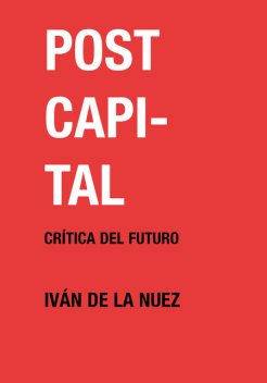Postcapital, Iván de la Nuez