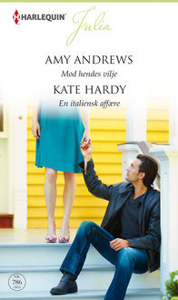 Mod hendes vilje/En italiensk affære, Kate Hardy, Amy Andrews