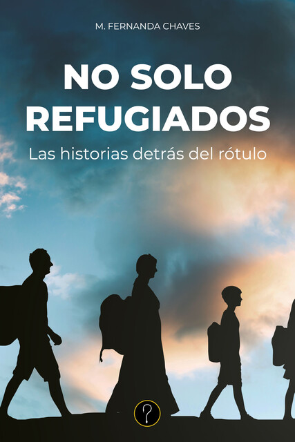 No solo refugiados, María Fernanda Chaves