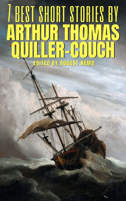 7 best short stories by Arthur Thomas Quiller-Couch, Arthur Quiller-Couch, August Nemo