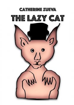 The Lazy Cat. Kids look, Catherine Zueva