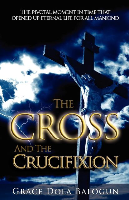 Cross and the Crucifixion, None Grace Dola Balogun None