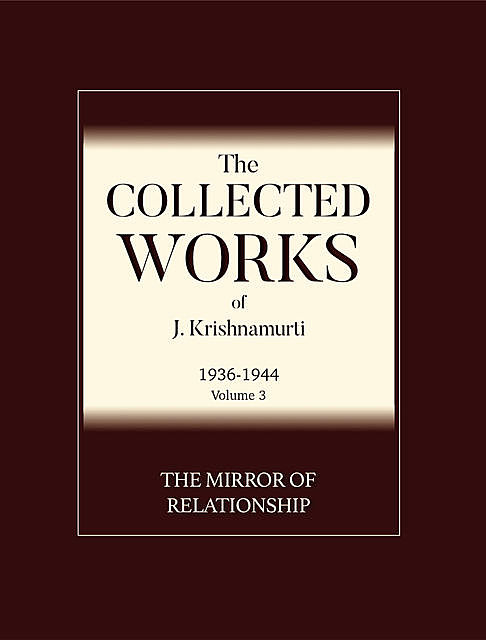 The Mirror of Relationship, Krishnamurti