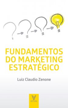 Fundamentos do Marketing Estratégico, Luiz Claudio Zenone