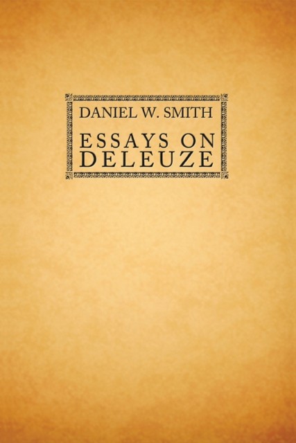 Essays on Deleuze, Daniel Smith