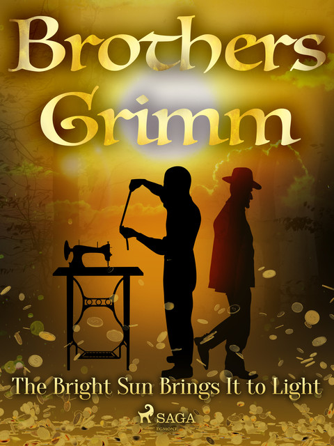 The Bright Sun Brings It to Light, Brothers Grimm