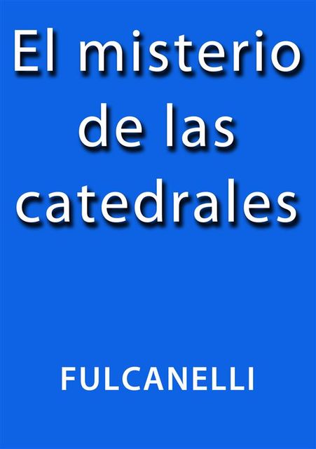 El misterio de las catedrales, Fulcanelli