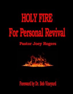Holy Fire for Personal Revival, Pastor Joey Rogers