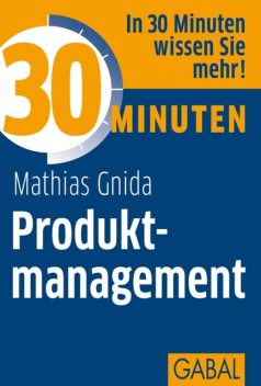 30 Minuten Produktmanagement, Mathias Gnida