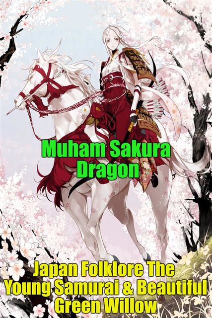 Japan Folklore The Young Samurai & Beautiful Green Willow, Muham Dragon Sakura