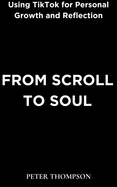 From Scroll to Soul, Peter Thompson