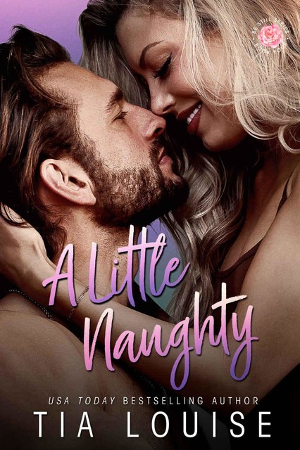 A Little Naughty: A small-town, marriage of convenience romance. (Be Still), Tia Louise