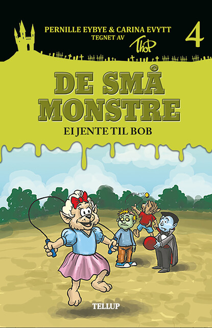 De små monstre #4: Ei jente til Bob, Carina Evytt, Pernille Eybye
