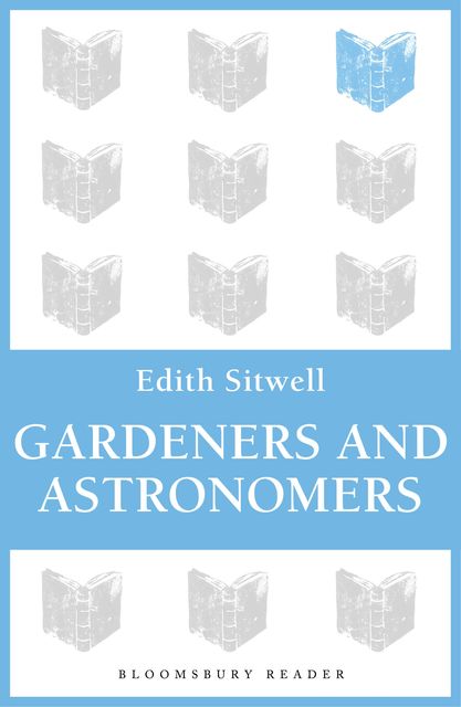 Gardeners and Astronomers, Edith Sitwell