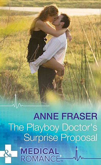 The Playboy Doctor's Surprise Proposal, Anne Fraser