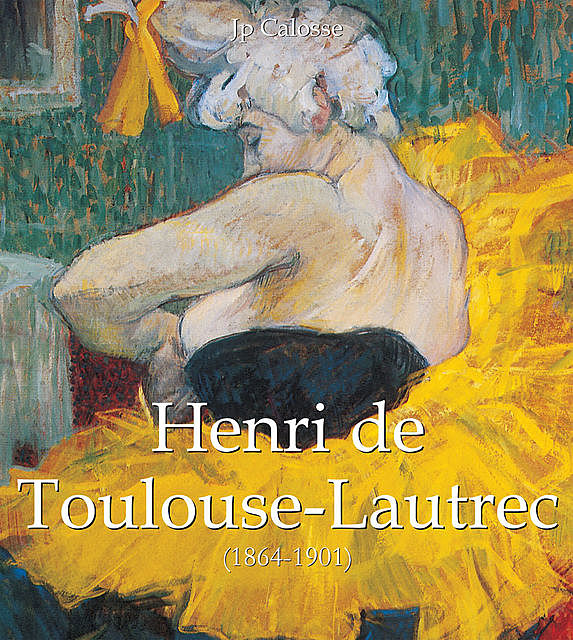 Henri de Toulouse-Lautrec (1864–1901), Jp Calosse