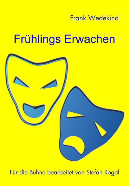 Frühlings Erwachen für die Bühne, Stefan Rogal