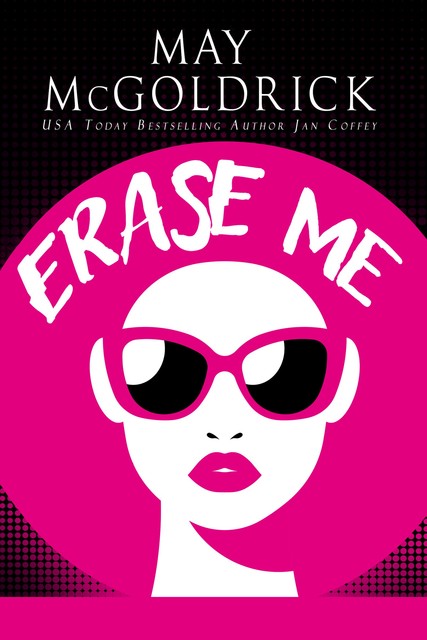 Erase Me, Jan Coffey, May McGoldrick