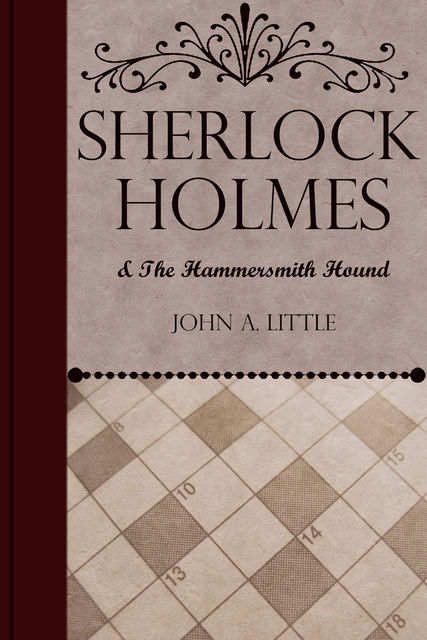 Sherlock Holmes and the Hammersmith Hound, John Little