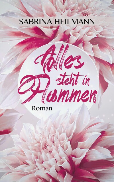 Alles steht in Flammen, Sabrina Heilmann
