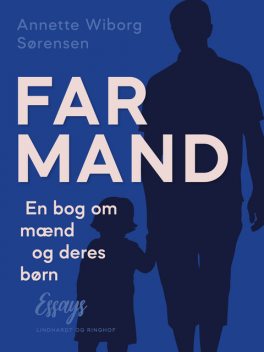 FarMand. En bog om mænd og deres børn, Annette Wiborg Sørensen
