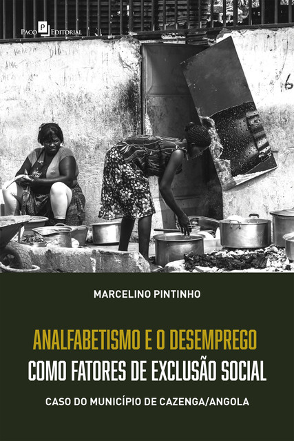 Analfabetismo e desemprego como fatores de exclusão social, Marcelino Cariço André Pintinho