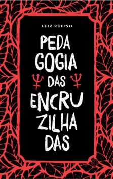Pedagogia das Encruzilhadas, Luiz Rufino