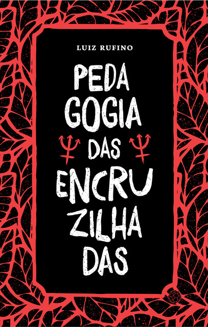 Pedagogia das Encruzilhadas, Luiz Rufino