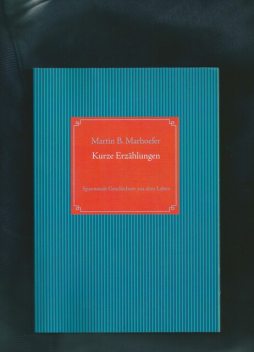 Kurze Erzählungen, Martin Marhoefer