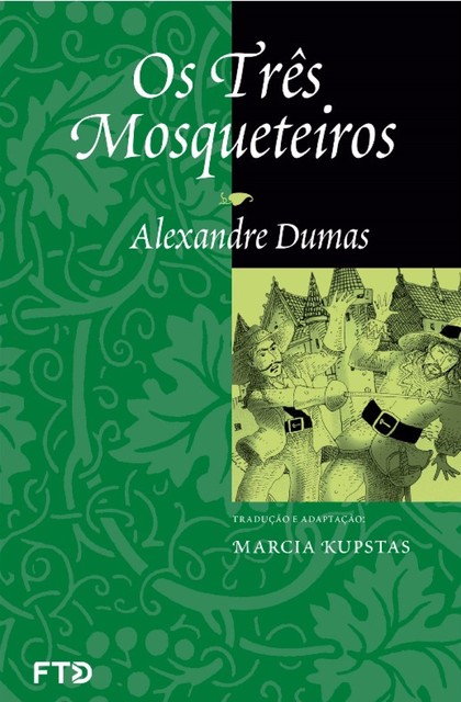 Os três mosqueteiros, Alexandre Dumas, Marcia Kupstas