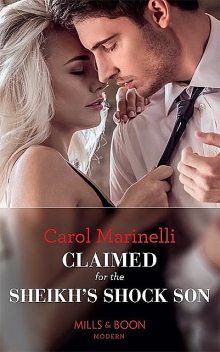 Claimed For The Sheikh's Shock Son, Carol Marinelli